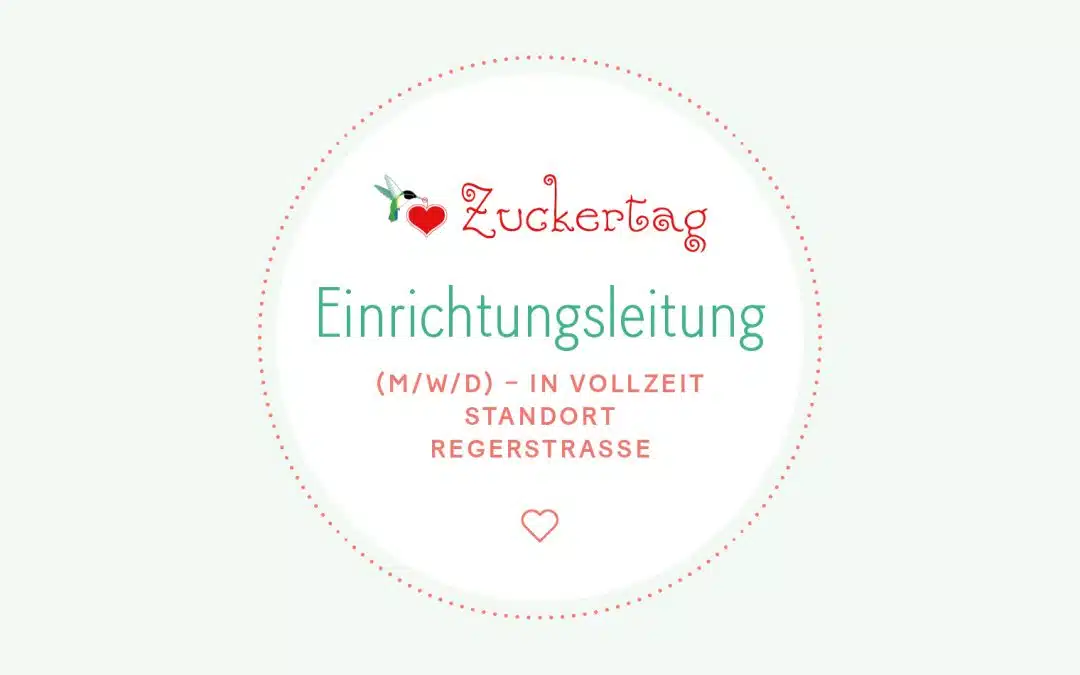 Einrichtungsleitung (m/w/d) in Vollzeit, Standort: Regerstraße